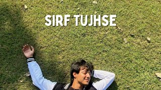 Sirf Tujhse Lyric Video [upl. by Yenreit317]