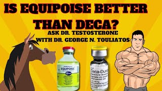 Is EQ better than DECA Ask Dr Testosterone 16 [upl. by Ardnassak]