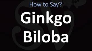 How to Pronounce Ginkgo Biloba CORRECTLY [upl. by Ginevra]