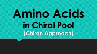 Amino Acids in Chiral Pool  Chiron Approach aminoacids [upl. by Hen]