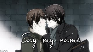 Sekaiichi Hatsukoi AMV Takano x Ritsu  Say my name [upl. by Notrem]