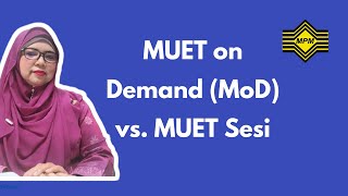 MUET on Demand MoD vs MUET Sesi  Pengurusan ujian MUET  MPM [upl. by Lemor633]