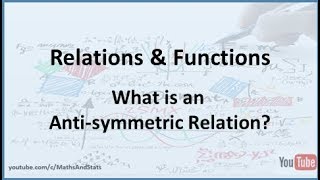 Relations and Functions What is an Antisymmetric Relation [upl. by Pinckney]