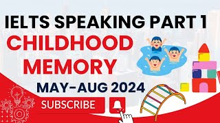 IELTS Speaking Part 1 Topic Childhood Memory  Childhood Memory Speaking Part 1  Childhood Memory [upl. by Lavud857]