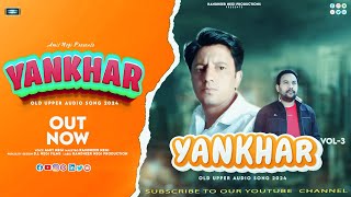 Yankhar Vol  3 Old Upper Kinnauri Audio Song 2024  Amit Negi  Randheer Negi [upl. by Silma983]