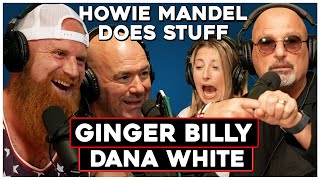 Ginger Billy amp Dana White Leaves Us Shocked  Howie Mandel Does Stuff 164 [upl. by Animas29]