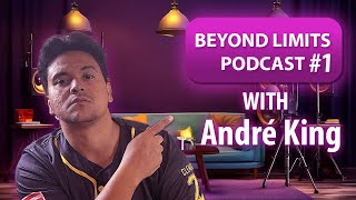 Beyond Limits Podcast 1  André King [upl. by Ecnaled]