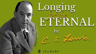 Longing For The Eternal  CS Lewis Audio [upl. by Allmon]