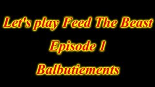 Ep 1 Lets Play Feed the Beast FR HD les balbutiements [upl. by Darill]