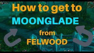 How to get to Moonglade from Felwood WoW [upl. by Nanreik]