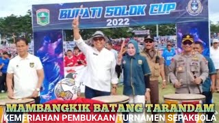 Pembukaan Turnamen Sepakbola Bupati Solok Cup 2022 Oleh Bupati H Epyardi Asda M Mar Kemeriahan [upl. by Oigroeg288]