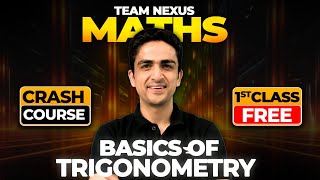 BASICS OF TRIGONOMETRY Class 11 Maths  NEXUS Crash Course First Class 💪  JEE Main 2025 [upl. by Gerrard]