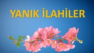 MÜZİKSİZ İLAHİLER YANIK MUHTEŞEM AĞLATAN İLAHİLER [upl. by Ik]