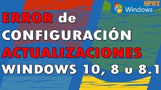 Error al configurar actualizaciones de Windows 10 81 u 8 [upl. by Elletnohs413]