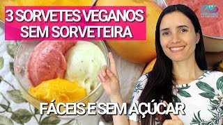 3 SORVETES VEGANOS FÁCEIS SEM SORVETEIRA  Sem açúcar FIT E NATURAL [upl. by Lledualc320]