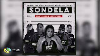 RayampJay DBN Gogo and Mr Nation Thingz  Sondela Ft TurnUpKiid P L U T O and Lady Steezy Audio [upl. by Nnylrac481]