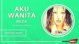 Reza  Aku Wanita  Official Audio [upl. by Asfah965]