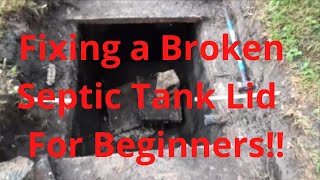 Fixing a Broken Septic Tank Lid  FOR BEGINNERS [upl. by Aubin]