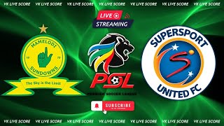 Mamelodi Sundowns vs Supersport United 🔴Live Match Today⚽🎬 [upl. by Ahtreb]