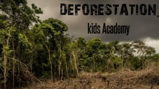 Explanation on deforestationkids academy [upl. by Eidnahs478]