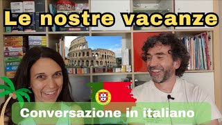 Conversazione Naturale in Italiano LE VACANZE  Real Italian Conversation sub ITA [upl. by Esiralc]