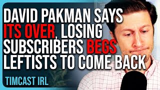 David Pakman Says ITS OVER LOSING Subscribers amp Members BEGS Leftists To Please Come Back [upl. by Lia]