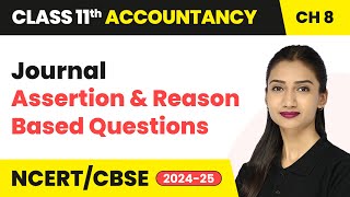 Journal  Assertion and Reason Based Questions  Class 11 Accountancy Chapter 8  CBSE 202425 [upl. by Dnomyad]