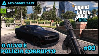 GTA V MODS ASSASSINO DE ALUGUEL O ALVO E POLICIAL CORRUPTO4K 30FPSNA RTX3060TIEPIS03 [upl. by Vrablik]