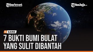 7 Bukti Bumi Bulat yang Sulit Dibantah [upl. by Hanae]