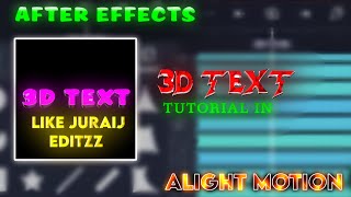 3D TEXT TUTORIAL Like juraijeditzz in Alight MotionTutorial Wedits6 [upl. by Harday53]