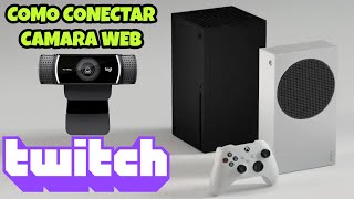 COMO CONECTAR CAMARA WEB a XBOX SERIES SX PARA HACER STREAMING EN TWITCH 2023 [upl. by Fredia]