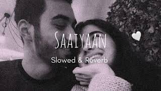 Saaiyaan । Heroine । Slowed Reverb । Rahat Fateh Ali Khan । slowedandreverb slowed reverb lofi [upl. by Ojyma]