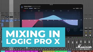 Mixing in Logic Pro X Everything You Need to Know [upl. by Calica705]