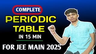 COMPLETE PERIODIC TABLE IN 15 MINUTES FOR JEE MAIN 2025 jee [upl. by Francyne5]