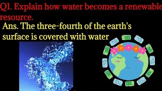 Explain how water becomes a renewable resources Q1  class 10 SST geo  chapter 3 [upl. by Yemiaj11]