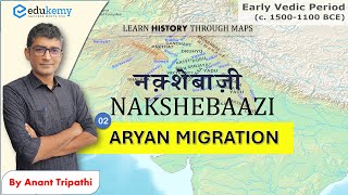 Aryan Migration How Aryans Reached India  Nakshebazi Maps Lecture 2  Anant Tripathi [upl. by Aniluj]