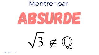 LOGIQUE Raisonnement par absurde  Montre par labsurde que √3 nappartient pas à Q [upl. by Rufford]