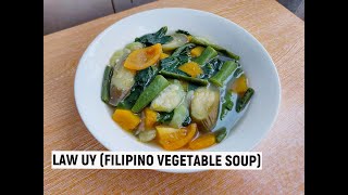 Law Uy  Filipino Vegetable Soup Recipe [upl. by Wolliw]