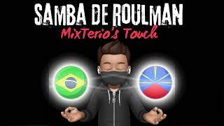 SAMBA DE ROULMAN MixTerios Touch [upl. by Andromada]