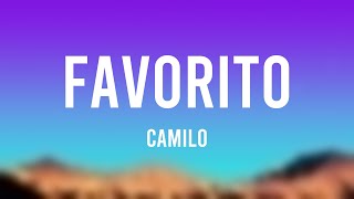 Favorito  Camilo Lyrics Video [upl. by Nnep748]