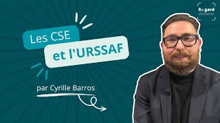 Les CSE et l’URSSAF  Cyrille Barros  Regard d’expert [upl. by Airotna]