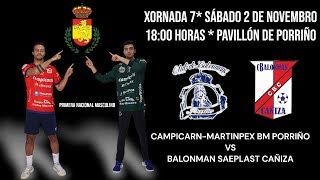 1ª Nacional Masculina  Grupo A J7 MartinpexCampicarn Bm Porriño vs Balonman Saeplast Cañiza [upl. by Aiekan]