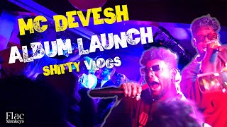 MC Devesh Album Launch  Shifty Vlogs  Flac Monkeys [upl. by Sarkaria441]