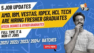 5 Job Updates  AMD IBM Vestas IOPEX HCL Tech are Hiring Fresher Graduates  2021  2024  FLM [upl. by Sugihara]