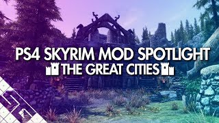 PS4 Skyrim Mod Spotlight The Great Cities [upl. by Briscoe]