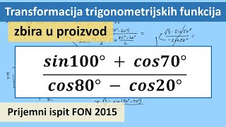 Transformacija trigonometrijskih funkcija zbira u proizvod Prijemni ispit FON 2015 godine [upl. by Lapo]