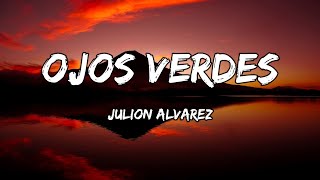 Julion Alvarez  Ojos Verdes LetraLyrics [upl. by Inaluahek]