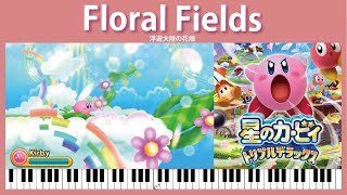 【Sheet Music】005 Floral Fields  Kirby Triple Deluxe（ピアノ楽譜：浮遊大陸の花畑 星のカービィトリプルデラックス） [upl. by Kaenel]