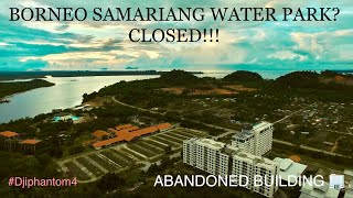 BORNEO SAMARIANG WATER PARK  Temporarily Closed  ABANDONED BUILDING PROJECT 2022  djiphantom4 [upl. by Enneyehc567]