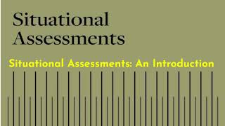 Situational Assessments [upl. by Sialac]